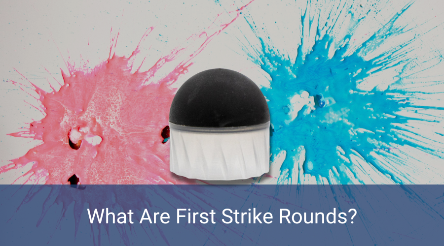 what are first strike rounds